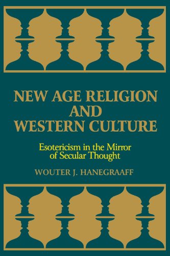 Hanegraaff, Wouter J. New Age Religion And Western Culture, Esotericism In The Mirror Of Secular Thought (Suny Series, Western Esoteric Traditions), Esotericism In The