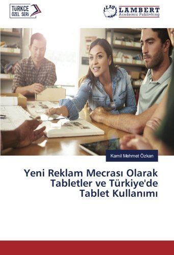 Yeni Reklam Mecrası Olarak Tabletler ve Türkiye'de Tablet Kullanımı
