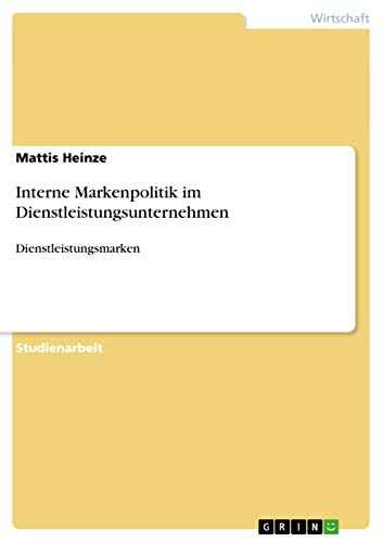 Interne Markenpolitik im Dienstleistungsunternehmen: Dienstleistungsmarken