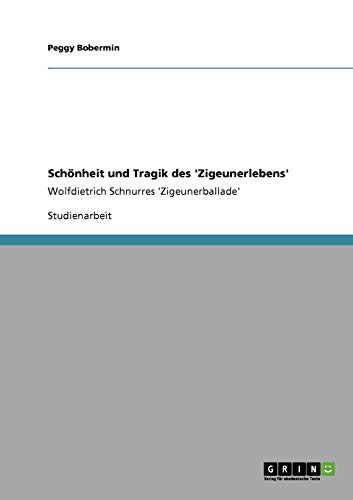 Schönheit und Tragik des 'Zigeunerlebens': Wolfdietrich Schnurres 'Zigeunerballade'