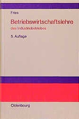 Betriebswirtschaftslehre: des Industriebetriebes