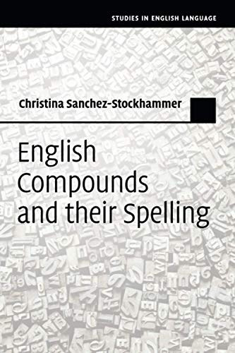 English Compounds and their Spelling (Studies in English Language)