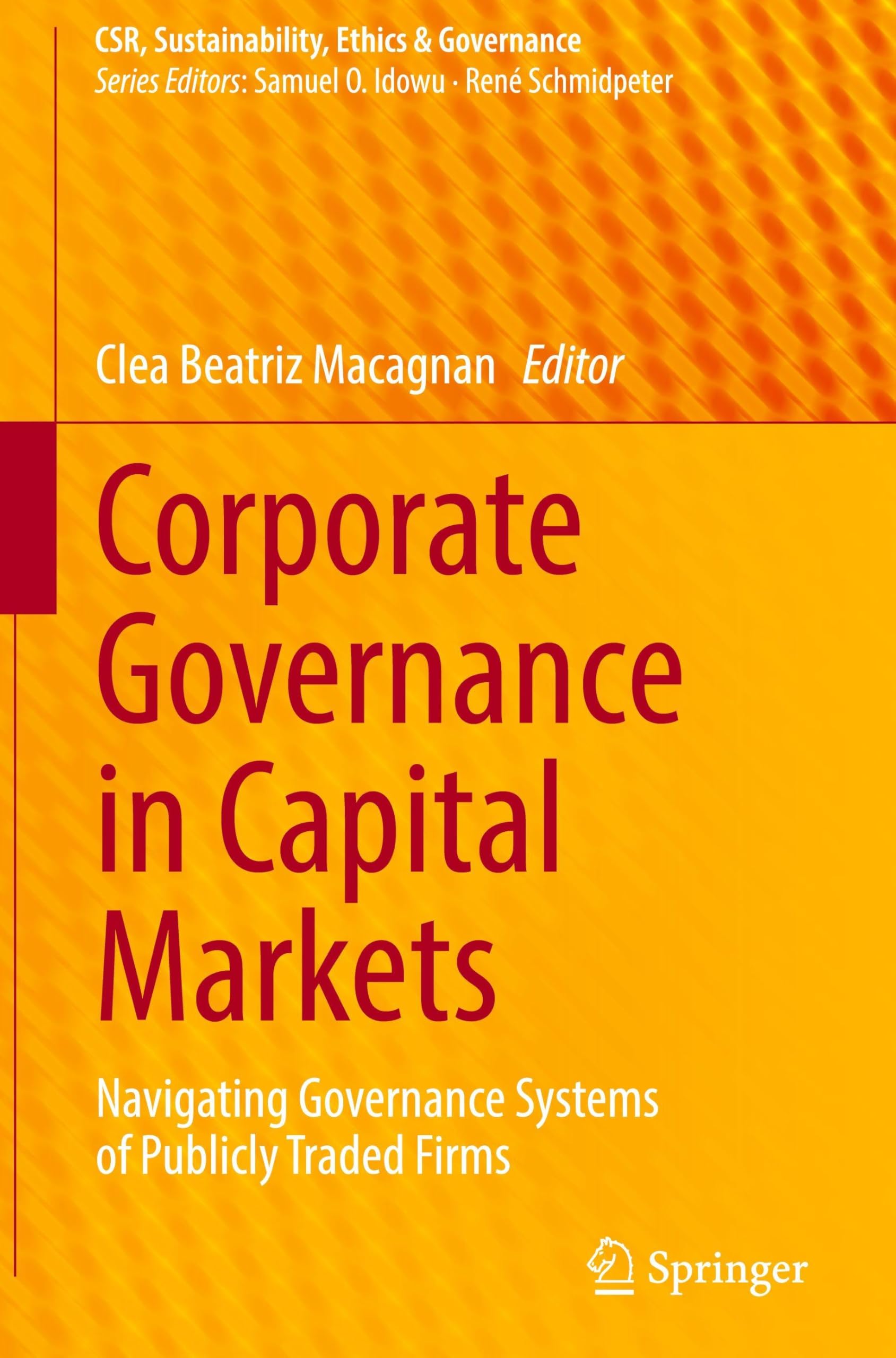 Corporate Governance in Capital Markets: Navigating Governance Systems of Publicly Traded Firms (CSR, Sustainability, Ethics & Governance)