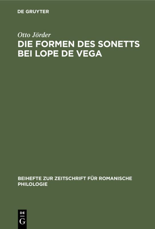 Die Formen des Sonetts bei Lope de Vega (Beihefte zur Zeitschrift für romanische Philologie, 86, Band 86)