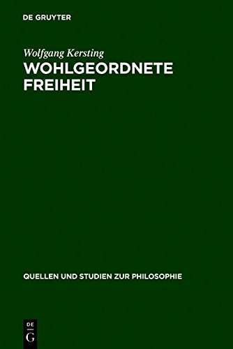 Wohlgeordnete Freiheit: Immanuel Kants Rechts- und Staatsphilosophie (Quellen und Studien zur Philosophie, Band 20)
