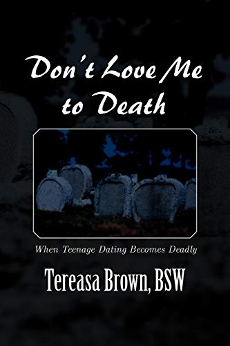 Don't Love Me to Death: When Teenage Dating Becomes Deadly