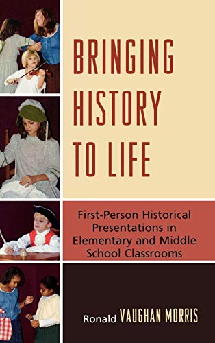 Bringing History to Life: First-Person Historical Presentations in Elementary and Middle School Social Studies
