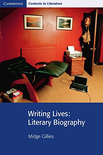 Writing Lives: Literary Biography (Cambridge Contexts in Literature)