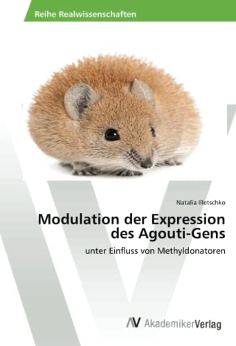 Modulation der Expression des Agouti-Gens: unter Einfluss von Methyldonatoren