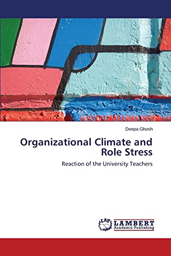 Organizational Climate and Role Stress: Reaction of the University Teachers