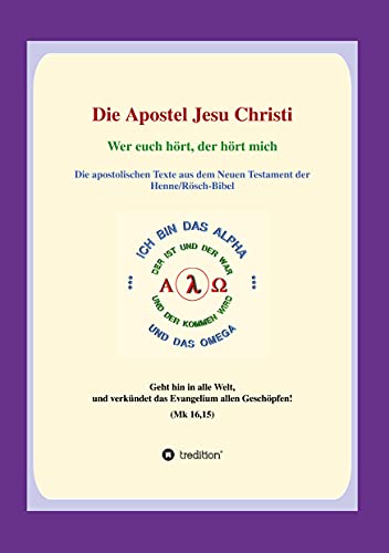 Die Apostel Jesu Christi: Wer euch hört, hört mich