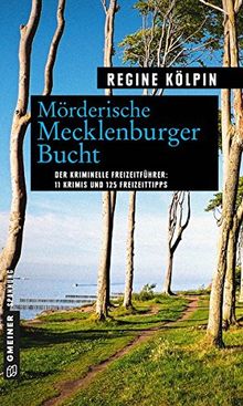 Mörderische Mecklenburger Bucht: 11 Krimis und 125 Freizeittipps (Kriminelle Freizeitführer im GMEINER-Verlag)