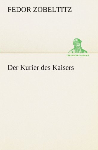 Der Kurier des Kaisers (TREDITION CLASSICS)