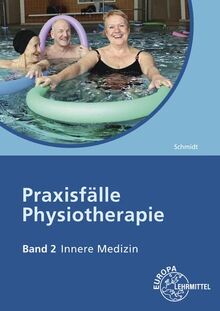 Praxisfälle Physiotherapie: Band 2: Innere Medizin