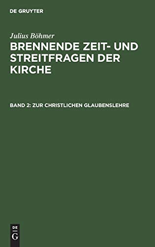 Zur christlichen Glaubenslehre (Julius Böhmer: Brennende Zeit- und Streitfragen der Kirche)