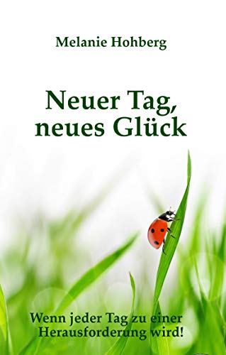 Neuer Tag, neues Glück: Wenn jeder Tag zu einer Herausforderung wird