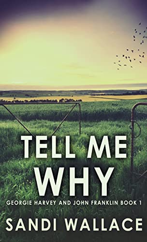 Tell Me Why (Georgie Harvey and John Franklin, Band 1)