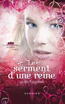 Le serment d'une reine : les royaumes invisibles