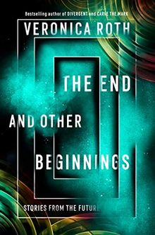 The End and Other Beginnings: Stories from the Future