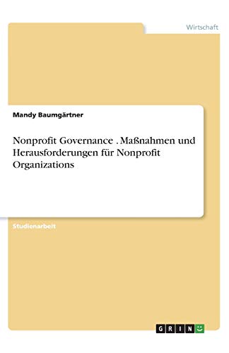 Nonprofit Governance . Maßnahmen und Herausforderungen für Nonprofit Organizations