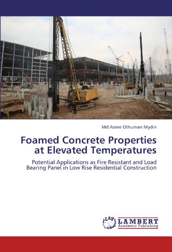 Foamed Concrete Properties at Elevated Temperatures: Potential Applications as Fire Resistant and Load Bearing Panel in Low Rise Residential Construction