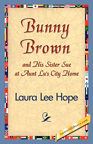 Bunny Brown and His Sister Sue at Aunt Lu's City Home (Bunny Brown and His Sister Sue (Paperback))
