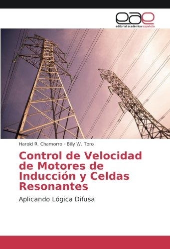 Control de Velocidad de Motores de Inducción y Celdas Resonantes: Aplicando Lógica Difusa