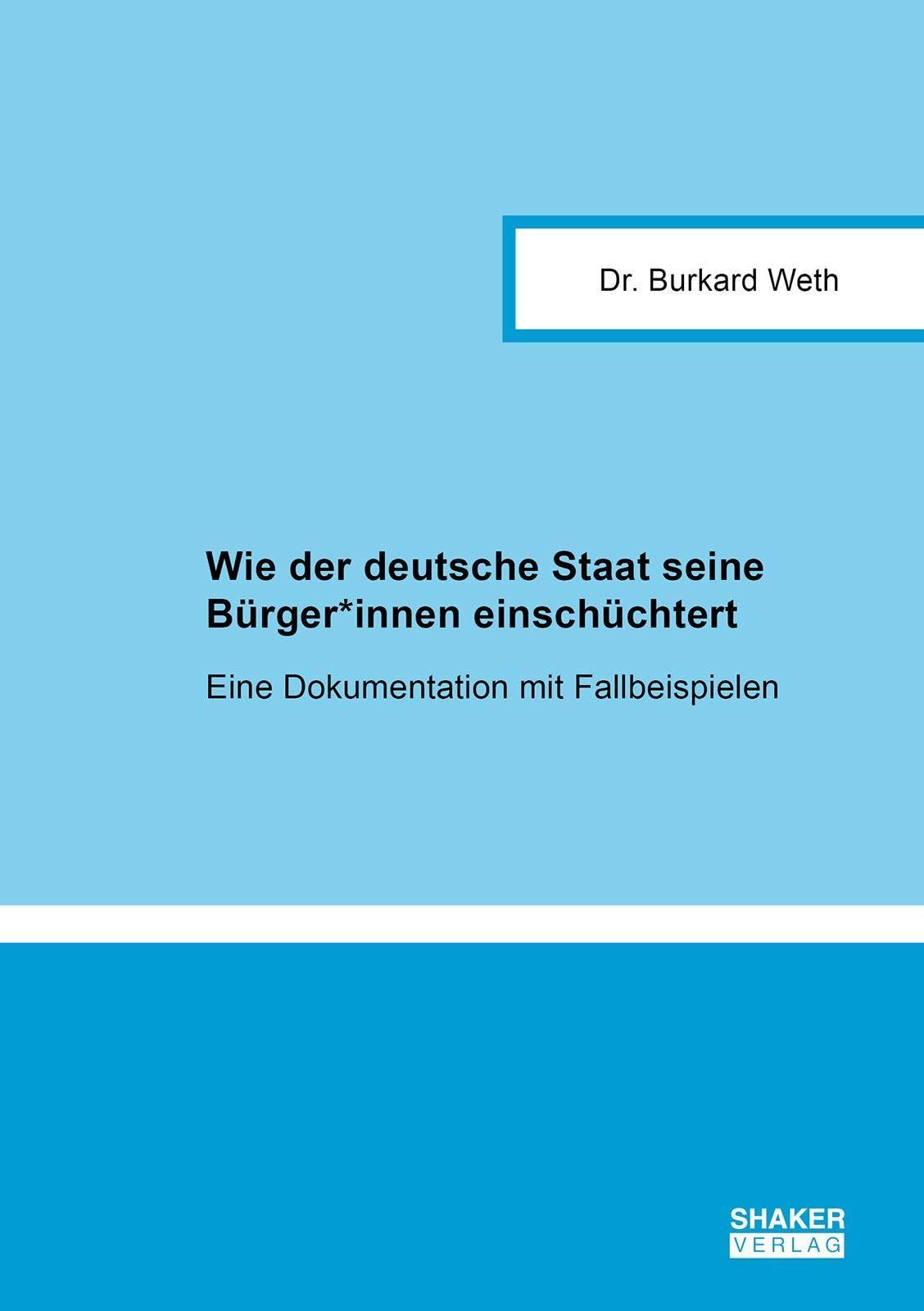 Weth, Burkard: Wie der deutsche Staat seine Bürger*innen einschüchtert