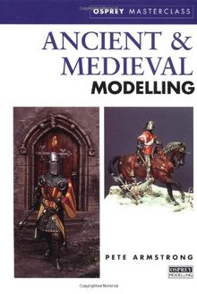 Ancient and Medieval Modelling (Modelling Masterclass)