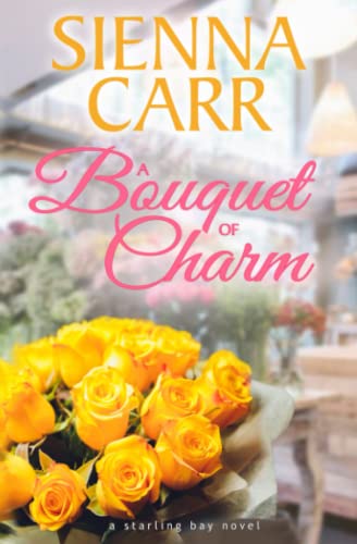 A Bouquet of Charm (Starling Bay, Band 8)