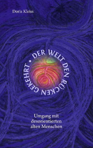 Der Welt den Rücken gekehrt: Umgang mit desorientierten Menschen