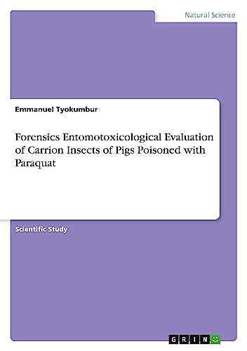 Forensics Entomotoxicological Evaluation of Carrion Insects of Pigs Poisoned with Paraquat