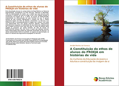 A Constituição do ethos de alunas do PROEJA em histórias de vida: As mulheres da Educação de Jovens e Adultos e constituição da imagem de si