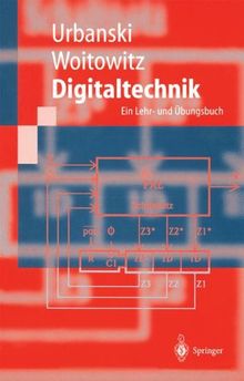 Digitaltechnik: Ein Lehr- und Übungsbuch (Springer-Lehrbuch)