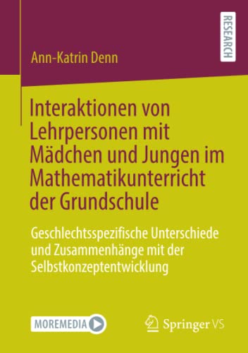 Interaktionen von Lehrpersonen mit Mädchen und Jungen im Mathematikunterricht der Grundschule: Geschlechtsspezifische Unterschiede und Zusammenhänge mit der Selbstkonzeptentwicklung