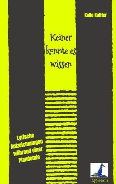 Keiner konnte es wissen: Lyrische Aufzeichnungen während einer Plandemie, zeitgenössische Gedichte