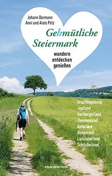 Gehmütliche Steiermark: Wandern, entdecken, genießen