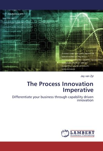 The Process Innovation Imperative: Differentiate your business through capability driven innovation