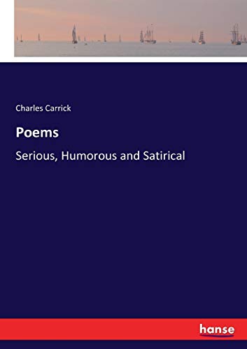 Poems: Serious, Humorous and Satirical