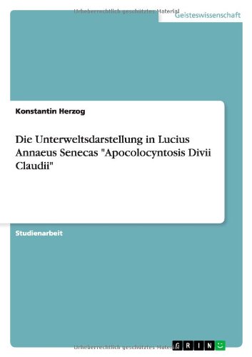 Die Unterweltsdarstellung in Lucius Annaeus Senecas Apocolocyntosis Divii Claudii