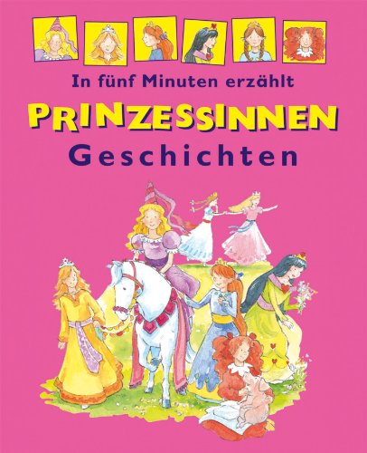 Prinzessinnen-Geschichten. In fünf Minuten erzählt von Jan Payne