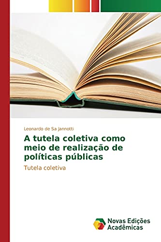A tutela coletiva como meio de realização de políticas públicas: Tutela coletiva