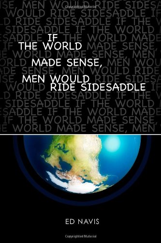If the World Made Sense, Men Would Ride Sidesaddle