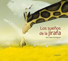 Los sueños de la jirafa (Álbumes ilustrados)