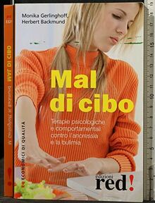 Mal di cibo. Terapie psicologiche e comportamentali contro l'anoressia e la bulimia