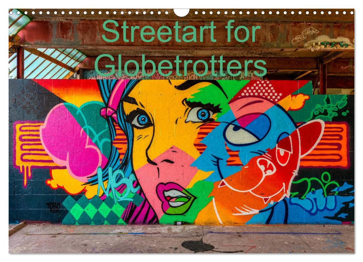 Streetart for Globetrotters (Wall Calendar 2026 DIN A3 landscape), CALVENDO 12 Month Wall Calendar: International Artwork around the globe