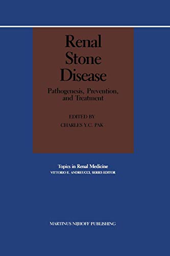 Renal Stone Disease: Pathogenesis, Prevention, And Treatment (Topics in Renal Medicine, 5, Band 5)
