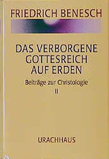 Das verborgene Gottesreich auf Erden. Beiträge zur Christologie II