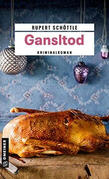 Gansltod: Kriminalroman (Kriminalromane im GMEINER-Verlag)