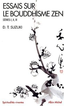 Essais sur le bouddhisme zen : séries I, II, III